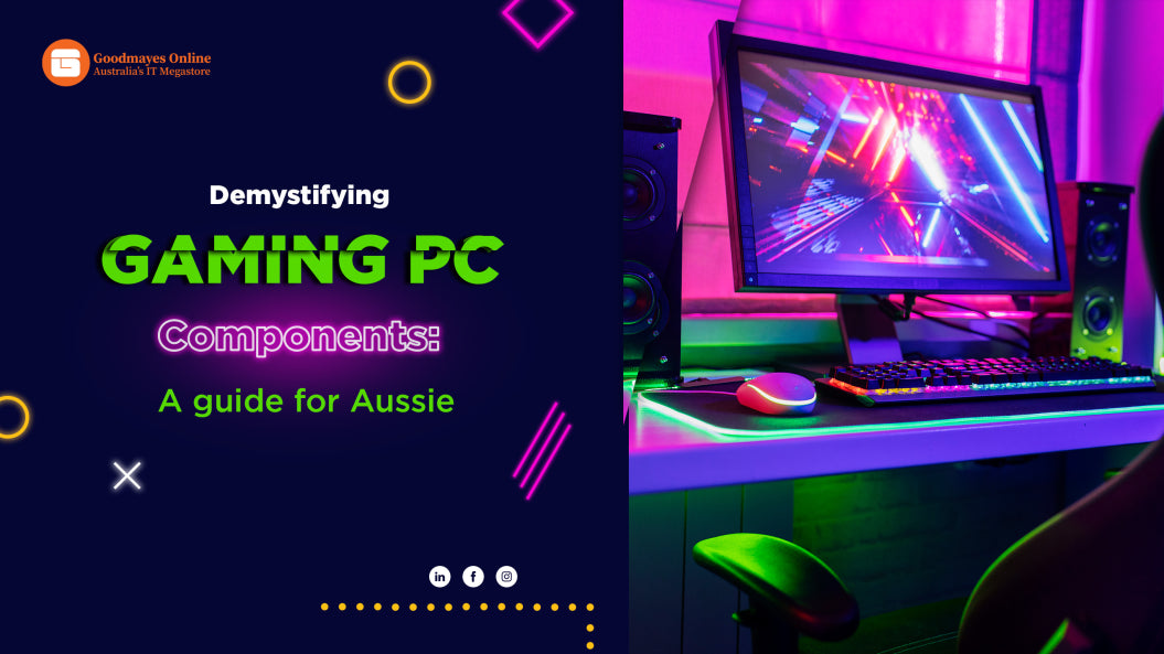 Demystifying Gaming PC Components: A Guide for Aussies – Goodmayes ...